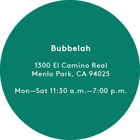 Bubbelah: 1300 El Camino Real, Menlo Park, CA 94025 Mon-Sat 11:30 a.m.-7:00 p.m.